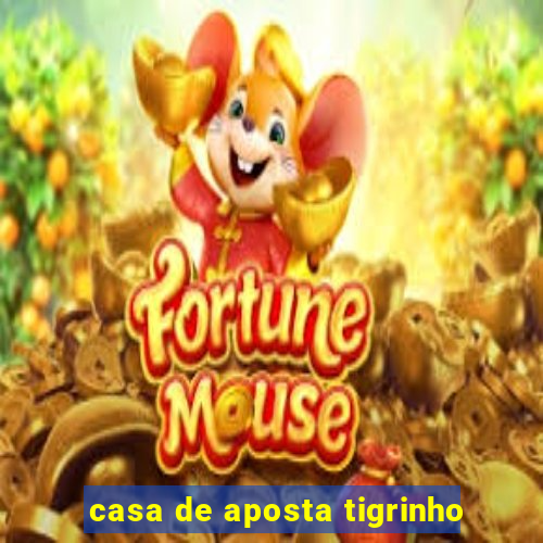 casa de aposta tigrinho